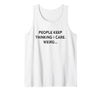 I Don't Care Shirt People Keep Thinking I Care Camiseta sin Mangas