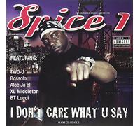 I DON'T CARE WHAT U SAY