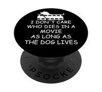 I Dont Care Who Dies as Long as Dog Lives Dog Lover Dog Mom PopSockets PopGrip Adhesivo
