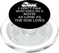 I Dont Care Who Dies as Long as Dog Lives Dog Lover Dog Mom PopSockets PopGrip para MagSafe