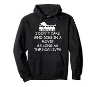 I Dont Care Who Dies as Long as Dog Lives Dog Lover Dog Mom Sudadera con Capucha