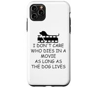 I Dont Care Who Dies in Movie as Long as Dog Lives Dog Mom Carcasa para iPhone 11 Pro MAX