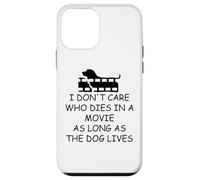 I Dont Care Who Dies in Movie as Long as Dog Lives Dog Mom Carcasa para iPhone 12 Mini