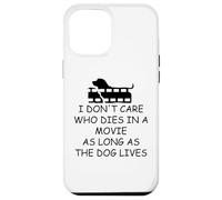 I Dont Care Who Dies in Movie as Long as Dog Lives Dog Mom Carcasa para iPhone 12 Pro MAX