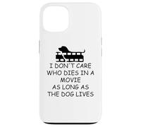 I Dont Care Who Dies in Movie as Long as Dog Lives Dog Mom Carcasa para iPhone 13