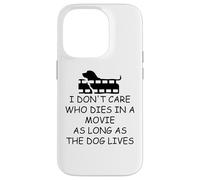 I Dont Care Who Dies in Movie as Long as Dog Lives Dog Mom Carcasa para iPhone 14 Pro