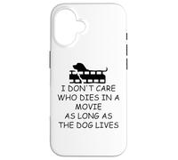 I Dont Care Who Dies in Movie as Long as Dog Lives Dog Mom Carcasa para iPhone 16