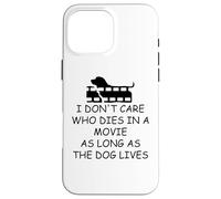 I Dont Care Who Dies in Movie as Long as Dog Lives Dog Mom Carcasa para iPhone 16 Pro MAX
