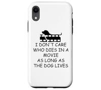 I Dont Care Who Dies in Movie as Long as Dog Lives Dog Mom Carcasa para iPhone XR