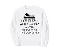 I Dont Care Who Dies in Movie as Long as Dog Lives Dog Mom Sudadera