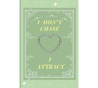 I don't chase, I attract journal: Daily task notebook
