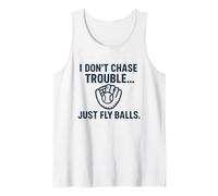 I Don't Chase Trouble Just Fly Balls - Divertido diseño de béisbol Camiseta sin Mangas