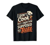 I Don't Cook But I Know How It's Supposed To Taste Camiseta