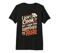 I Don't Cook But I Know How It's Supposed To Taste Camiseta Premium