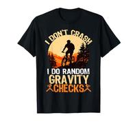 I Don't Crash I Do Random Gravity Checks Mountain Bike Camiseta