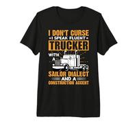I Don't Curse I Speak Fluent Trucker Funny Truck Driver Camiseta Premium