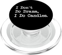 I Don't Do Drama I Do Candles Funny Candle Quotes Apparel PopSockets PopGrip para MagSafe