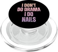 I Don't Do Drama I Do Nails Técnicos de uñas PopSockets PopGrip para MagSafe