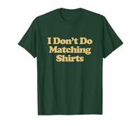I Don't Do Matching Shirts But I Do For Couples Funny Trendy Camiseta