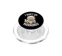 I Don't Do Mornings - Divertido refrán Actitud Novedad Meme Gato PopSockets PopGrip para MagSafe