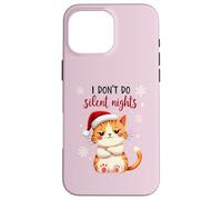 I Don't Do Silent Nights - Funny Christmas Cat Carcasa para iPhone 16 Pro MAX