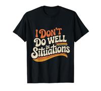 I Don't Do Well In Situations Introvertido Social incómodo Camiseta gráfica económica