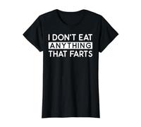 I Don't Eat Anything That Farts Camiseta gráfica económica, Mujer, Negro, XL