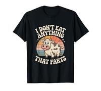 I Don't Eat Anything That Farts Divertido Camiseta
