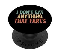 I Don't Eat Anything That Farts PopSockets PopGrip Adhesivo