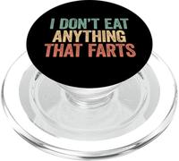 I Don't Eat Anything That Farts PopSockets PopGrip para MagSafe