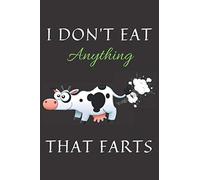I Don't Eat Anything That Farts: Vegan Composition Notebook, Notepad Animals Vegan Gifts Quote | 6x9" 120 pages lined journal