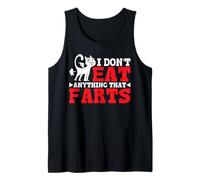 I Don't Eat Anything That Farts Vegano Vegetariano ----- Camiseta sin Mangas