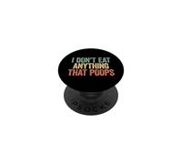 I Don't Eat Anything That Poops PopSockets PopGrip Adhesivo