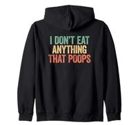 I Don't Eat Anything That Poops Sudadera con Capucha