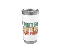 I Don't Eat Anything That Poops Vaso térmico de acero inoxidable de doble pared