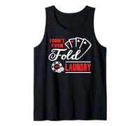 I Don't Even Fold My Laundry Poker Gambling Cards Las Vegas Camiseta sin Mangas
