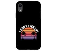 I Don't Even Lift Anti-Gym Fitness Skip Exercise - Carcasa para iPhone XR