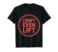 I Don't Even Lift Ejercicio de omisión anti-gimnasio |- Camiseta