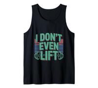 I Don't Even Lift Ejercicio de omisión anti-gimnasio -- Camiseta sin Mangas