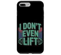 I Don't Even Lift Ejercicio de omisión anti-gimnasio -- Carcasa para iPhone 7 Plus/8 Plus