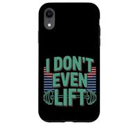 I Don't Even Lift Ejercicio de omisión anti-gimnasio -- Carcasa para iPhone XR