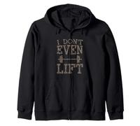 I Don't Even Lift Ejercicio de omisión anti-gimnasio Sudadera con Capucha