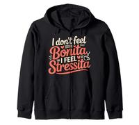 I Don't Feel Bonita I Feel Stressita Stressed Puns - Sudadera con Capucha