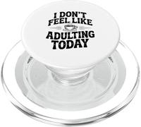 I Don't Feel Like Adulting Today - Cita Divertida PopSockets PopGrip para MagSafe