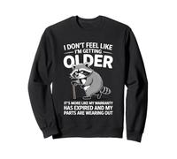 I Don't Feel Like I'm Getting Older Funny Fathers Day Humor Sudadera