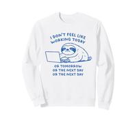 I Don't Feel Like Working Today Sudadera