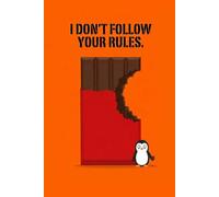 I Don't Follow Your Rules: A Notebook