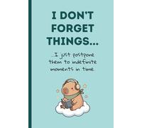 I don't forget things...I just postpone them to indefinite moments in time.: Fun and practical notebook gift for forgetful minds and ADHD brains - A5 ... 120 pages, with small doodles on every page