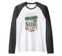 I Don't Get Distracted I Go On Side Quests Camiseta Manga Raglan