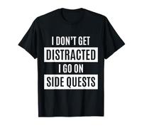 I Don't Get Distracted I Go On Side Quests Funny TDAH Month Camiseta